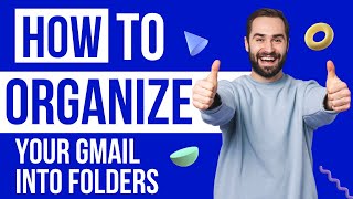 How To Organize Your Gmail Into Folders Organize Your Gmail Inbox Email Gmail Organize  Chase Swift [upl. by Sobmalarah]