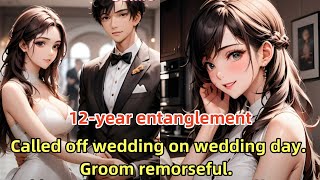 📕12year entanglement Called off wedding on wedding day Groom remorseful [upl. by Idolah369]