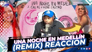 KAROL G Cris Mj Ryan Castro  UNA NOCHE EN MEDELLÍN REMIX REACCIÓN Opinión [upl. by Adniroc]