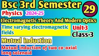 L3 Mutual Induction Bsc 3rd Semester Physics Unit3 Electromagnetic theory and modern optics bsc [upl. by Fabian]