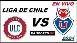 🔴Union La Calera vs Universidad de Chile en vivo  Liga de Primera Chile [upl. by Marciano]