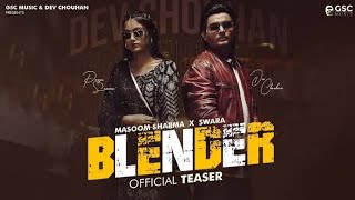 Blender song teaser masoom sharma swara verma pooja saxena  Dev Chouhan [upl. by Iblok]