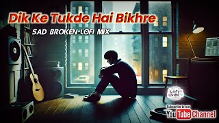 Broken Heart Lofi  Sad Chill Beats Mix  Dil Ke Tukde Hai Bikhre [upl. by Attena789]