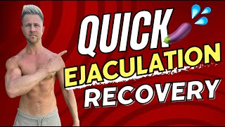 How to Recover From Ejaculation  Shorter Refractory Periods [upl. by Kristel]