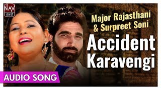 Accident Karavengi  Major Rajasthani amp Surpreet Soni  Superhit Punjabi Audio Songs  Priya Audio [upl. by Ahsenac]