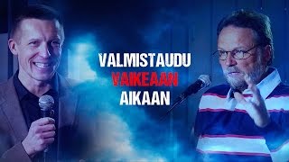 Valmistaudu vaikeaan aikaan  02 [upl. by Anol368]