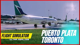 WestJet 737800 Full Experience  Puerto Plata to Toronto  Flight Simulator 2023 [upl. by Aivekal198]