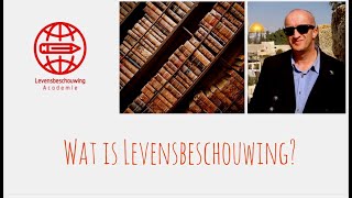 Wat is levensbeschouwing [upl. by Nysilla]