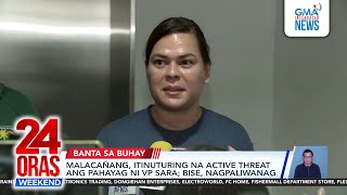 Malacañang itinuturing na active threat ang pahayag ni VP Sara Bise nagpaliwanag 24 Oras Weekend [upl. by Otsuj352]