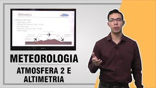 METEOROLOGIA  ATMOSFERA 2 E ALTIMETRIA AULA 3 [upl. by Weissmann334]