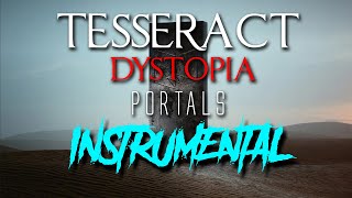 Tesseract Portals Dystopia Instrumental [upl. by Enaxor553]