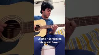 Loathe  Screaming Acoustic Cover loathe guitar guitarchords [upl. by Rad740]