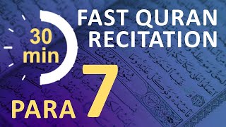 Para 7 Fast amp Beautiful Recitation of Quran Tilawat One Para in 30 Mins [upl. by Ert879]