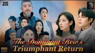 The Dominant Heirs Triumphant Return Full Movie Review  Full Episode 2024 Facts [upl. by Aemat]