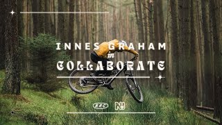 quotCOLLABORATEquot A MTB FILM feat INNES GRAHAM [upl. by Branch]