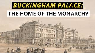 History of Buckingham Palace  most famous royal residence  home of the monarchy  History Calling [upl. by Moya]