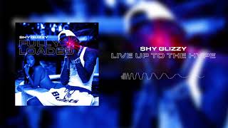 Shy Glizzy  Live Up To The Hype Official Audio [upl. by Dutch857]