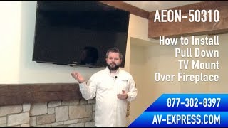 How to Install Pull Down TV Mount Over Fireplace AEON50310 [upl. by Aieka]