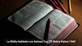 La Biblia Hablada Los Salmos Cap 22 Reina Valera 1960 [upl. by Jenni]