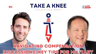 Take A Knee  028  Navigating Compensation Discussions Key Tips for Military Retirees [upl. by Oeak]