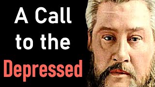 A Call to the Depressed  Charles Spurgeon Sermons [upl. by Aurie]