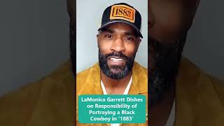 LaMonica Garrett Dishes on Responsibility of Portraying a Black Cowboy in ‘1883’ [upl. by Naujet815]