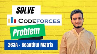 263A  Beautiful Matrix  CodeForces problem solution  errorcode [upl. by Freddie]