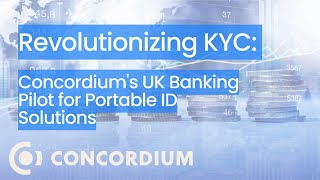 Concordiums Portable KYC Pilot Project Revolutionizing Identity Verification in Finance [upl. by Pyszka]