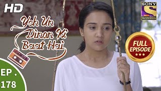 Yeh Un Dinon Ki Baat Hai  Ep 178  Full Episode  10th May 2018 [upl. by Nimsay680]