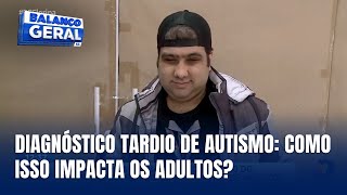 Diagnóstico tardio de autismo a importância para a vida de adultos [upl. by Rolfston]