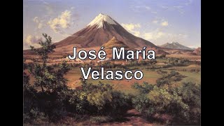 José María Velasco 18401912 Realismo Arte latinoamericano puntoalarte [upl. by Anitsrihc]