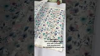 Price1150 Soft Lucknowi floral digital print style weaving butti Dm 6304452110 to place order [upl. by Notsob]