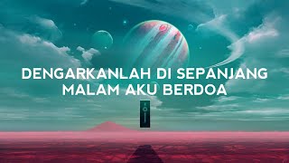 Dengarkanlah Di Sepanjang Malam Aku Berdoa Lirik Lagu [upl. by Gail]