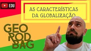 GEOGRAFIA  As características da Globalização  Aula 03 [upl. by Amanda448]