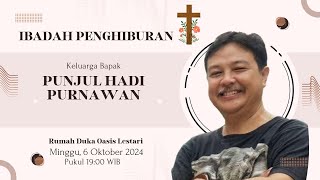 IBADAH PENGHIBURAN KELUARGA BAPAK PUNJUL HADI PURNAWAN  MINGGU 6 OKTOBER 2024 PK 1900 WIB [upl. by Lissie434]