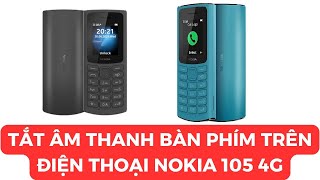 Hướng dẫn tắt âm thanh bàn phím trên điện thoại Nokia 105 4G [upl. by Inneg341]