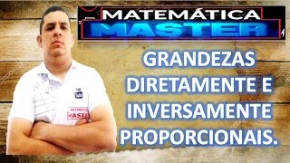 GRANDEZAS DIRETAMENTE E INVERSAMENTE PROPORCIONAIS  MICAMÁTICA [upl. by Yannodrahc]