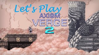 Lets Play Axiom Verge 2 Ep 20 Entering the Emergence [upl. by Airual432]