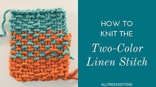 How to Knit the TwoColor Linen Stitch [upl. by Ezarras]