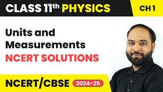 Units and Measurements  NCERT Solutions  Class 11 Physics Chapter 1  CBSE 202425 [upl. by Winona]