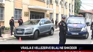 VRASJA E VELLEZERVE BILALI NE SHKODER [upl. by Boycey]