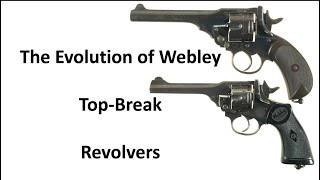 Evolution of Webley Top Break Revolvers [upl. by Eniloj]