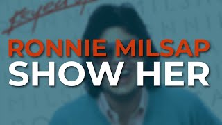 Ronnie Milsap  Show Her Official Audio [upl. by Odlo]