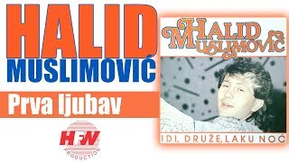 Halid Muslimovic  Prva ljubav  Audio 1987 HD [upl. by Enawyd]