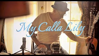 My Calla Lily music video by Chris Adam [upl. by Goulder]