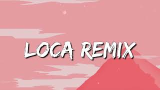 Khea  Loca Remix Ft Bad Bunny Duki Cazzu  Lyrics [upl. by Lord587]