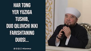 Har tong yer yuziga tushib duo qiluvchi ikki farishtaning duosi [upl. by Notsnarc]