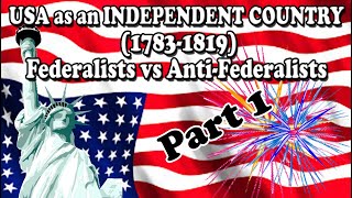 USA as an Independent Country 1789  1819  Federalist vs AntiFederalist  In UrduHindi  Part 1 [upl. by Foss]