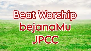 bejanaMu  JPCC  Beat Worship version [upl. by Lohman]