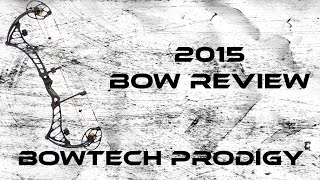 2015 Bow Review Bowtech Prodigy [upl. by Stanhope]